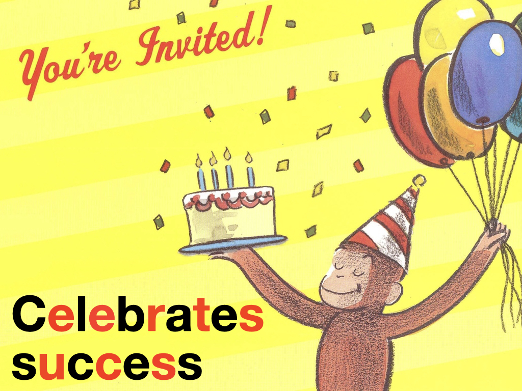Celebrates success. The image is Curious George.